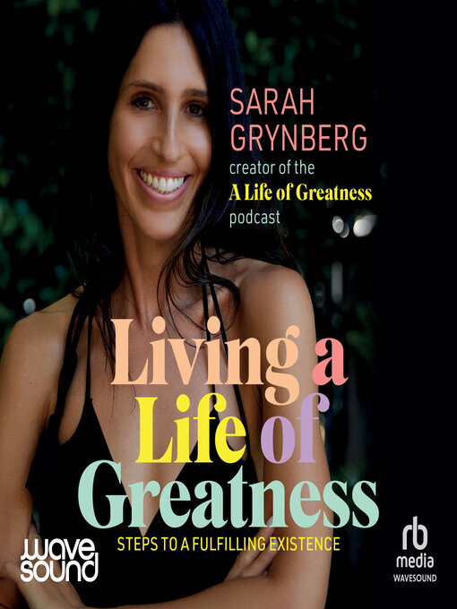 Title details for Living a Life of Greatness by Sarah Grynberg - Available